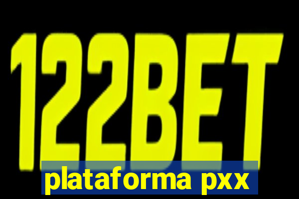 plataforma pxx